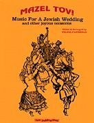 Mazel Tov! Music For A Jewish Wedding