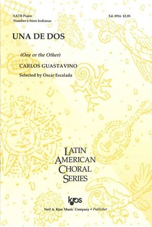 Canto/Piano Guastavino Kjos Music 8916. Una De Dos (One Or The Other) (Latin American Choral Series-