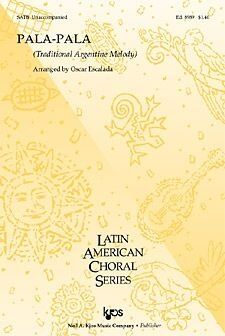 Coro (Satb) Arr: Escalada Kjos Music 8989. Pala - Pala (Traditional Argentine Melody) (084027005897)