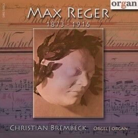 Max Reger 18731916: Ausgewählte Orgelwerke (CD)