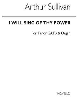 I Will Sing Of Thy Power