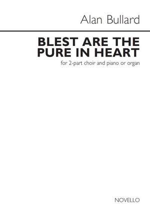 Alan Bullard: Blest Are The Pure In Heart