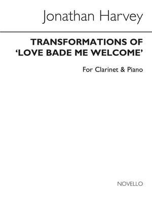 Transformations Of Love Bade Me Welcome