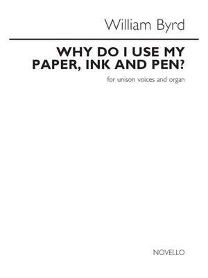 Why Do I Use My Paper, Ink And Pen