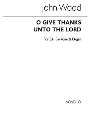 O Give Thanks Unto The Lord