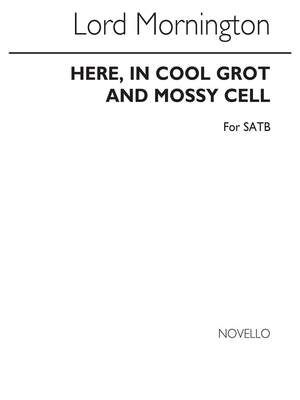 Here In Cool Grot And Mossy Cell Satb