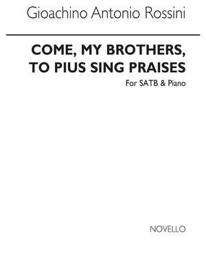 Come My Brothers To Pius Sing Praises