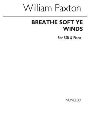 Breathe Soft Ye Winds