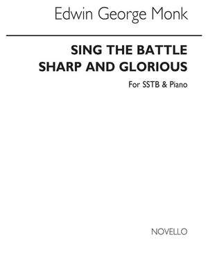 Sing The Battle Sharp And Glorious