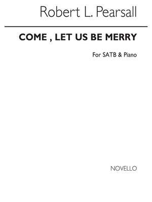 Come Let Us Be Merry