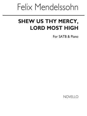 Shew Us Thy Mercy Lord Most High