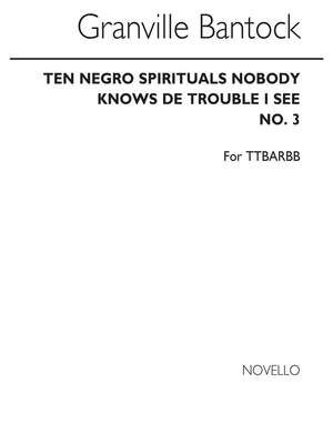 Nobody Knows De Trouble I See - No.3 From Ten Negro Spirituals