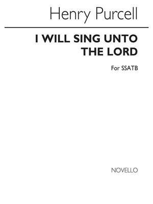 I Will Sing Unto The Lord