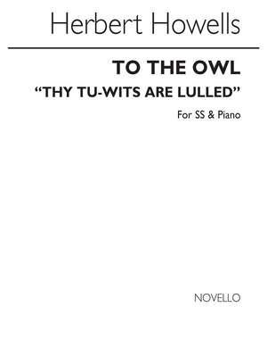 To The Owl Thy Tu-wits Are Lulled