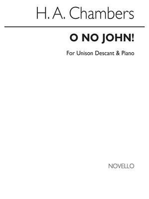 O No John! (Descant By H Chambers)