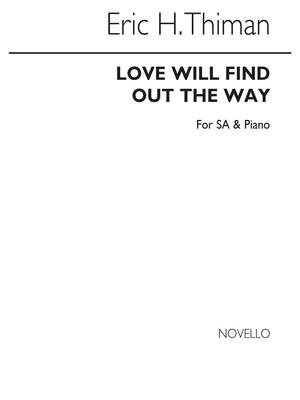 Love Will Find Out The Way - 2 Part Song