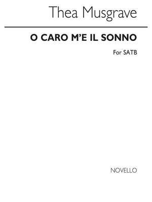 O Caro M'e Il Sonno for SATB Chorus