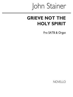 Grieve Not The Holy Spirit Of God