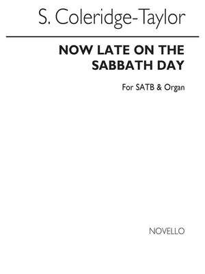'Now Late On The Sabbath Day'