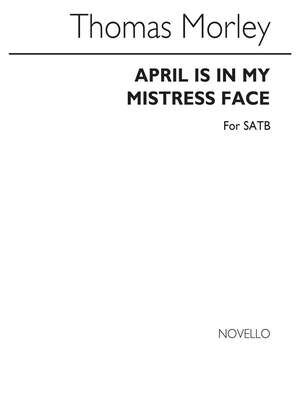 Morley April Is In My Mistress Face Satb