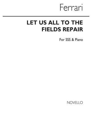 Let Us All To The Fields Repair