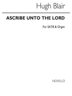 Ascribe Unto The Lord