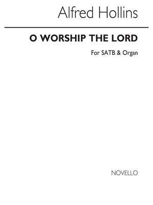 O Worship The Lord
