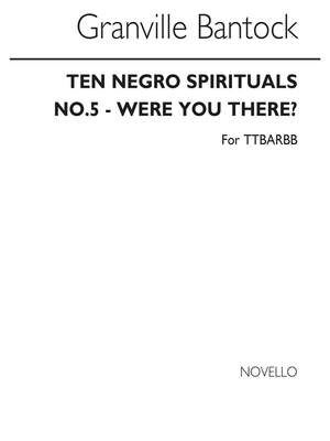 Were You There (No 5 From 'Ten Negro Sprirituals')