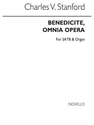 Benedicite, Omnia Opera