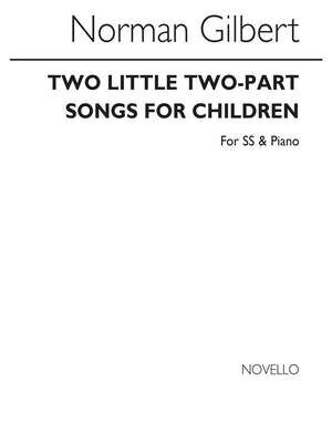 Norman Gilbert Two Little Two - part Songs For Children Ss/Pno