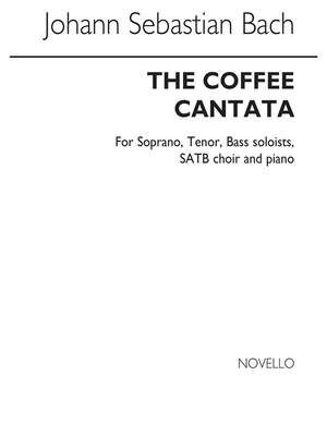 The Coffee Cantata (Choruses Only) Arr diack/Baker