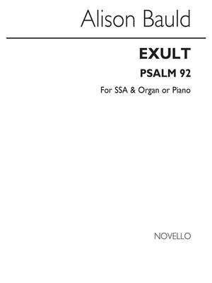 Exult (Psalm 92)-SSA/Organ