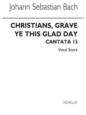 Cantata No.63 'Christians Grave Ye This Glad Day' - BWV63
