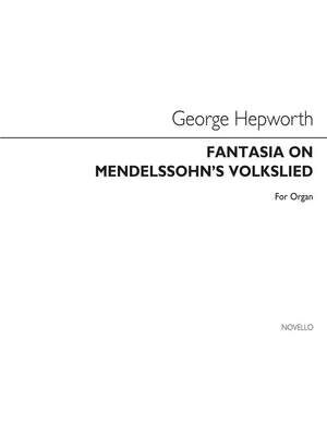Fantasia On Mendelssohn's Volkslied