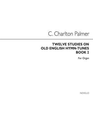 Twelve Studies On Old English Hymn Tunes Book 2
