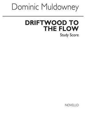 Driftwood To The Flow