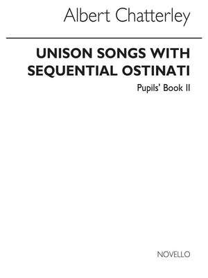Unison Songs With Sequential Ostinati - Pupil's Book 2