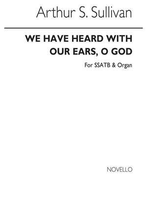 We Have Heard With Our Ears, O God