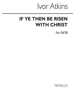 If Ye Then Be Risen With Christ for SATB Chorus