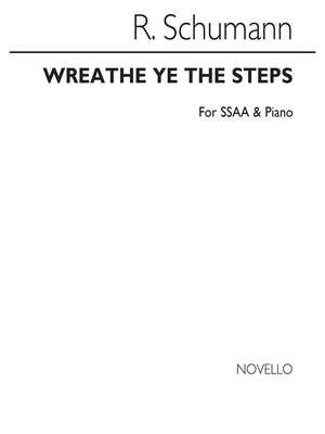 Wreathe Ye The Steps