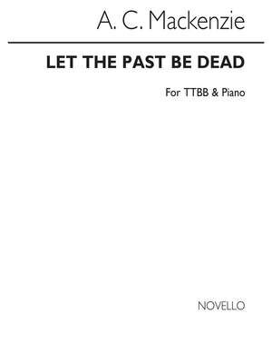 Let The Past Be Dead Ttbb/Piano