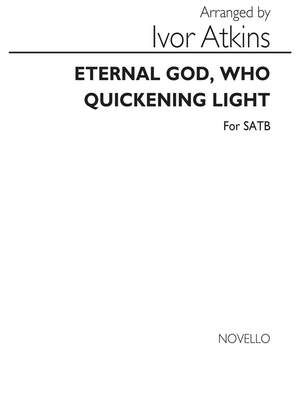 I Eternal God Who Quickening Light