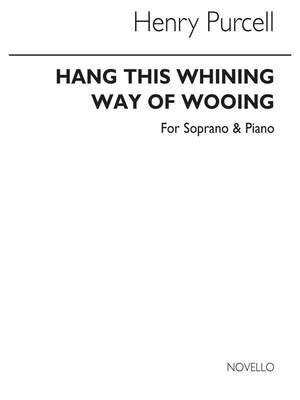 Hang This Whining Way Of Wooing