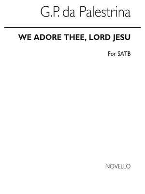 We Adore Thee, Lord Jesu (Adoramus Te)