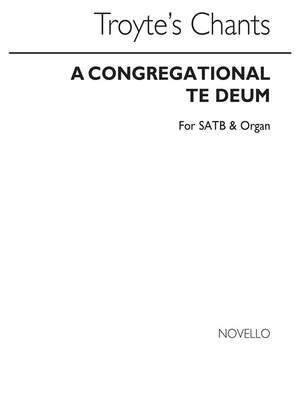 Troyte A Congregational Te Deum Satb/Organ