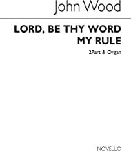 Lord Be Thy Word My Rule