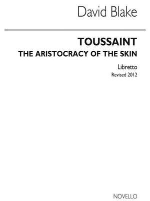 Toussaint Aristocracy Of The Skin (Libretto)