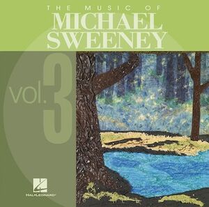 The Music Of Michael Sweeney Vol. 3