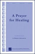 A Prayer for Healing - CHORAL SCORE