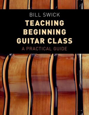 Teaching Beginning Guitar Class A Practical Guide